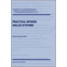 Practical Spoken Dialog Systems door Deborah Dahl