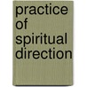 Practice Of Spiritual Direction door William J. Connolly