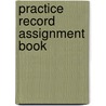 Practice Record Assignment Book door Onbekend