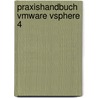 Praxishandbuch Vmware Vsphere 4 door Ralph Göpel
