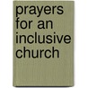 Prayers For An Inclusive Church by Steven Shakespeare