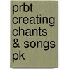 Prbt Creating Chants & Songs Pk door Carolyn Graham
