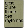 Prcis D'Une Thorie Des Rhythmes door Louis Benloew