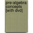 Pre-algebra Concepts [with Dvd]