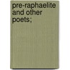 Pre-Raphaelite And Other Poets; door Patrick Lafcadio Hearn