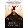 Preaching To A Shifting Culture by Unknown