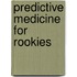 Predictive Medicine For Rookies