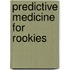 Predictive Medicine For Rookies
