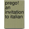 Prego! An Invitation To Italian by Graziana Lazzarino