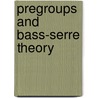 Pregroups And Bass-Serre Theory door Frank Rimlinger