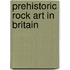 Prehistoric Rock Art In Britain