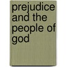 Prejudice And The People Of God door A. Charles Ware