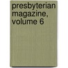 Presbyterian Magazine, Volume 6 door Onbekend