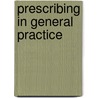 Prescribing In General Practice by Royal College of General Practitioners