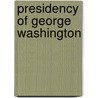 Presidency of George Washington door Forrest McDonald