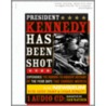 President Kennedy Has Been Shot by Susan Bennett