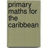 Primary Maths For The Caribbean by Sealey L