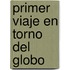 Primer Viaje en Torno del Globo