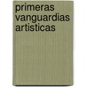 Primeras Vanguardias Artisticas door Lourdes Cirlot