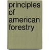 Principles Of American Forestry by Samuel B. 1859-1910 Green
