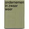 Ondernemen in zwaar weer