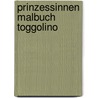 Prinzessinnen Malbuch Toggolino door Onbekend