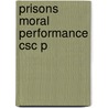 Prisons Moral Performance Csc P door Helen Arnold