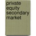 Private Equity Secondary Market