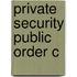 Private Security Public Order C