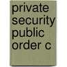 Private Security Public Order C by Chesterman