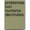 Problemas Con Numeros Decimales door Gerardo M. Nogueira