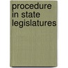Procedure In State Legislatures door Harold Willis Dodds