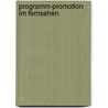 Programm-Promotion im Fernsehen by Joo-Yeun Park