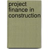 Project Finance In Construction door Yang Chu