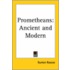 Prometheans: Ancient And Modern