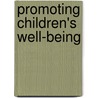 Promoting Children's Well-Being door Ted Wragg