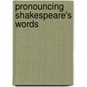 Pronouncing Shakespeare's Words door Dale F. Coye