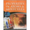 Properties of Atoms & Molecules door Richard Lawrence