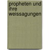 Propheten Und Ihre Weissagungen by August Tholuck