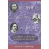 Prophets, Guardians, and Saints door Owen F. Cummings
