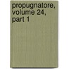Propugnatore, Volume 24, Part 1 by Unknown