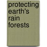 Protecting Earth's Rain Forests by Anne Weisbacher