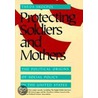 Protecting Soldiers and Mothers door Theda Skocpol