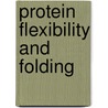 Protein Flexibility And Folding door M.F. Thorpe