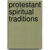 Protestant Spiritual Traditions door Frank Senn