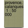 Provence, Calanques  1 : 50 000 door Onbekend