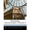 Proverbes Dramatiques, Volume 4 door Michel Thodore LeClercq