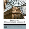 Proverbes Dramatiques, Volume 8 door Michel Thodore LeClercq