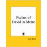 Psalms Of David In Metre (1822) by John Brown