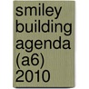 Smiley building agenda (A6) 2010 door Onbekend